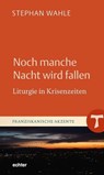 Noch manche Nacht wird fallen - Stephan Wahle - 9783429066949