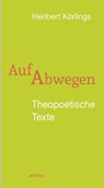 Auf Abwegen - Heribert Körlings - 9783429068288