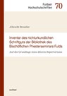 Inventar des nichturkundlichen Schriftgutes der Bibliothek des Bischöflichen Priesterseminars Fulda - Albrecht Brendler - 9783429068592
