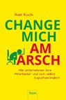 Change mich am Arsch - Axel Koch - 9783430202459
