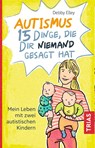 Autismus - 15 Dinge, die dir niemand gesagt hat - Debby Elley - 9783432109404