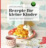 Rezepte für kleine Kinder - Svetlana Hartig - 9783432109718