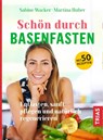 Schön durch Basenfasten - Sabine Wacker ; Martina Huber - 9783432111582