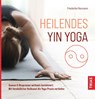 Heilendes Yin Yoga - Friederike Reumann - 9783432115139