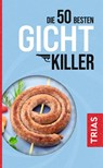 Die 50 besten Gicht-Killer - Astrid Schobert - 9783432117126