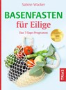 Basenfasten für Eilige - Sabine Wacker - 9783432118673