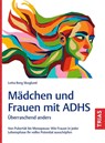 Mädchen und Frauen mit ADHS - Lotta Borg Skoglund - 9783432119557