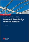 Bauen mit Betonfertigteilen im Hochbau - Hubert (Stuttgart) Bachmann ; Mathias Tillmann ; Susanne Urban - 9783433034521