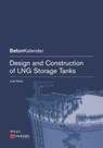 Design and Construction of LNG Storage Tanks - Josef Rötzer ; Konrad Bergmeister ; Frank Fingerloos ; Johann-Dietrich Wörner - 9783433609965