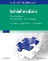 ELSEVIER ESSENTIALS Schlafmedizin - Thomas-Christian Wetter ; Roland Popp ; Michael Arzt ; Thomas Pollmächer - 9783437210211