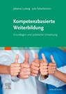 Kompetenzbasierte Weiterbildung - Johanna Ludwig ; Julia Schorlemmer - 9783437210273
