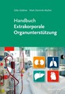 Handbuch Extrakorporale Organunterstützung - Götz Geldner ; Mark Dominik Alscher - 9783437227912