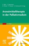 Arzneimitteltherapie in der Palliativmedizin - Claudia Bausewein ; Sarah Charlesworth ; Paul Howard - 9783437236730