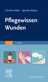 Pflegewissen Wunden - Christine Keller ; Agnetha Radatz - 9783437250576
