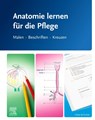Anatomie lernen für die Pflege - Elsevier Gmbh - 9783437251634