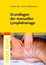 Grundlagen der manuellen Lymphdrainage - Michael Földi - 9783437453656