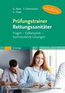 Prüfungstrainer Rettungssanitäter - Georg Rohe ; Frank Scheinichen ; Stefan Thate - 9783437482120