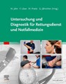 Untersuchung und Diagnostik für Rettungsdienst und Notfallmedizin - Matthias Jahn ; Frank Löwe ; Michael Praetz - 9783437482410