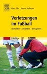 Verletzungen im Fußball - Klaus Eder ; Helmut Hoffmann ; Andreas Schlumberger ; Stefan Schwarz - 9783437483110