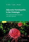 Adjuvante Homöopathie in der Onkologie - Philipp Lehrke ; Thomas Quak ; Jens Wurster - 9783437551611