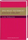 Das Neue Testament jüdisch erklärt - in der Diskussion - Wolfgang Kraus ; Jan Raithel ; Michael Tilly - 9783438055064