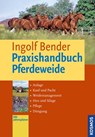 Praxishandbuch Pferdeweide - Ingolf Bender - 9783440135402