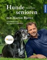 Hundesenioren mit Martin Rütter - Martin Rütter - 9783440145982
