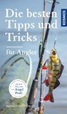 Die besten Tipps & Tricks für Angler - Markus Bötefür - 9783440166499