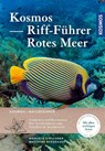 KOSMOS Riff-Führer Rotes Meer - Manuela Kirschner ; Matthias Bergbauer - 9783440169339