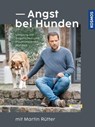 Angst bei Hunden mit Martin Rütter - Martin Rütter ; Andrea Buisman - 9783440505441