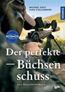Der perfekte Büchsenschuss - Michael Gast ; Sven Stollenwerk - 9783440510964