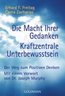 Die Macht Ihrer Gedanken / Kraftzentrale Unterbewußtsein - Erhard F. Freitag ; Carna Zacharias - 9783442136186