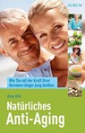 Natürliches Anti-Aging - Anne Hild - 9783442140510
