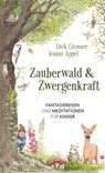 Zauberwald & Zwergenkraft - Dirk Grosser ; Jennie Appel - 9783442140640
