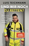 Sind wir noch zu retten? - Luis Teichmann - 9783442143146