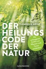 Der Heilungscode der Natur - Clemens G. Arvay - 9783442159451