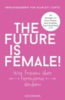 The future is female! - Scarlett Curtis - 9783442159826