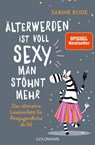 Älterwerden ist voll sexy, man stöhnt mehr - Sabine Bode - 9783442159918