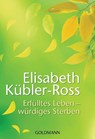 Erfülltes Leben - würdiges Sterben - Elisabeth Kübler-Ross - 9783442173273