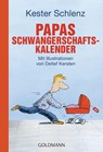 Papas Schwangerschaftskalender - Kester Schlenz - 9783442173792