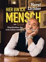 Hier bin ich Mensch - Horst Lichter - 9783442177134