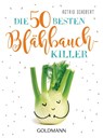 Die 50 besten Blähbauch-Killer - Astrid Schobert - 9783442178056