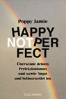 Happy not Perfect - Poppy Jamie - 9783442179237