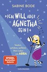 "Ich will aber Agnetha sein!" - Sabine Bode - 9783442180004