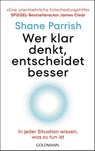 Wer klar denkt, entscheidet besser - Shane Parrish - 9783442180073