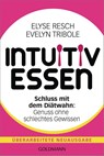 Intuitiv essen - Elyse Resch ; Evelyn Tribole - 9783442180202