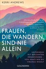 Frauen, die wandern, sind nie allein - Kerri Andrews - 9783442180288