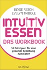 Intuitiv essen - das Workbook - Elyse Resch ; Evelyn Tribole - 9783442180295