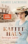 Das Kaffeehaus - Bewegte Jahre - Marie Lacrosse - 9783442205974