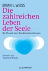 Die zahlreichen Leben der Seele - Brian L. Weiss - 9783442217519